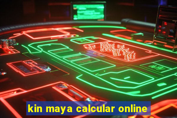 kin maya calcular online